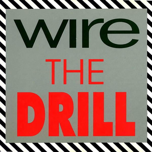 The Drill, le morceau de Wire sorti en 1991
