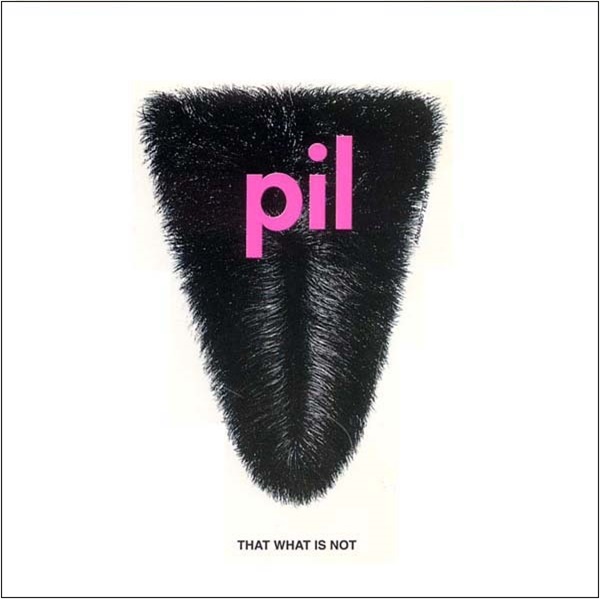 That what is not, un album de PIL